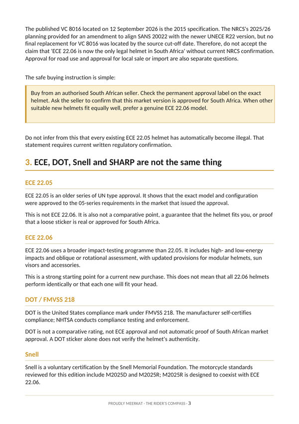 Page 3 of 10 from the Helmet Guide. ECE, DOT, Snell and SHARP are not the same.